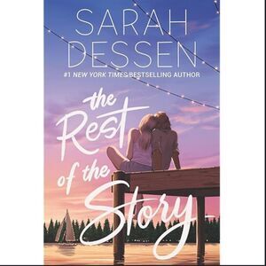 The rest of the story by Sarah dessen ya romance